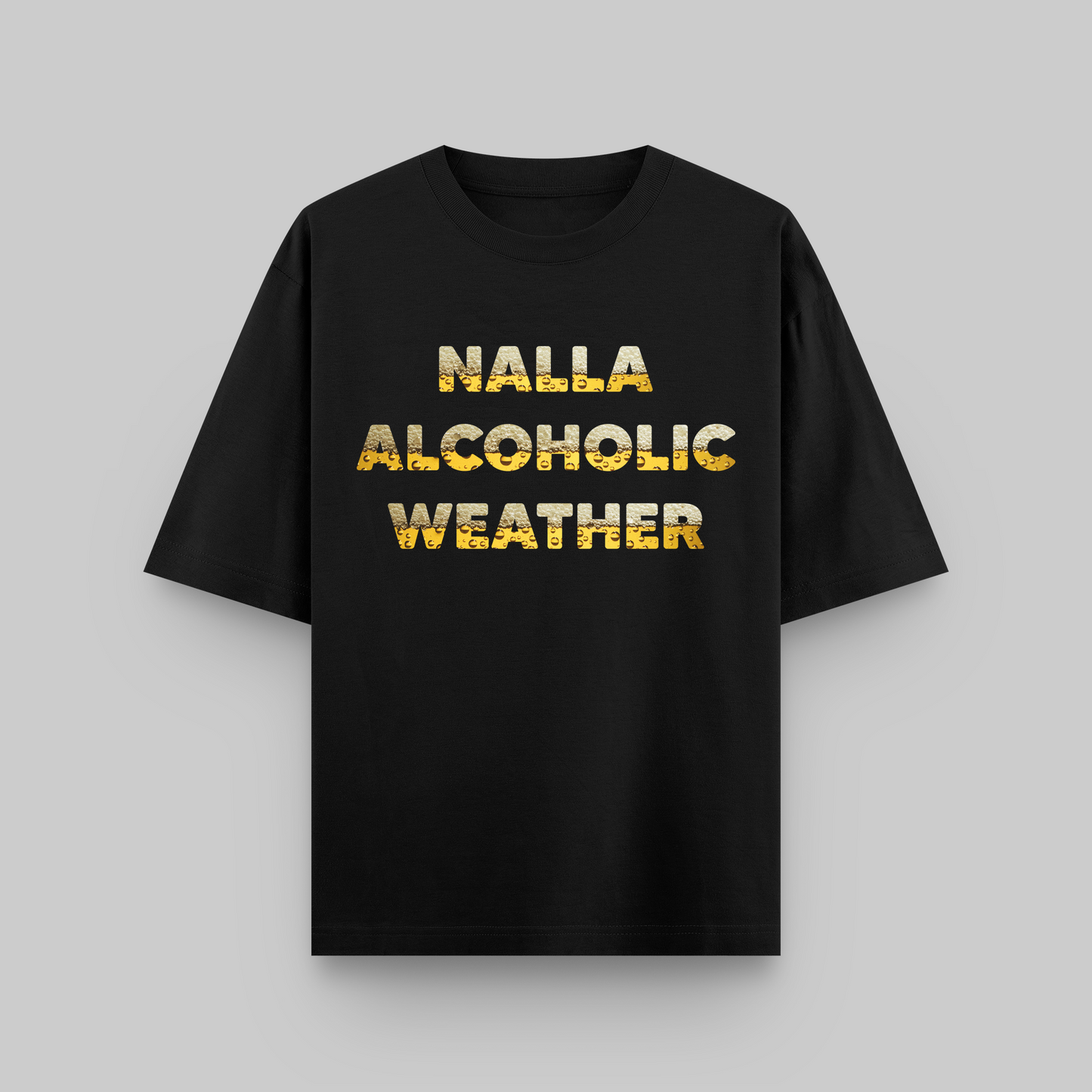 Nalla Alcoholic Weather Oversized