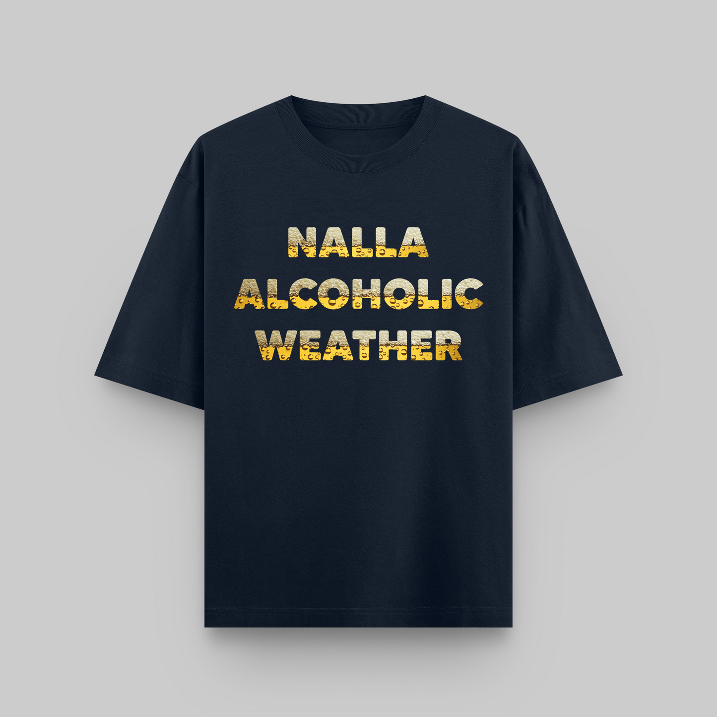 Nalla Alcoholic Weather Oversized