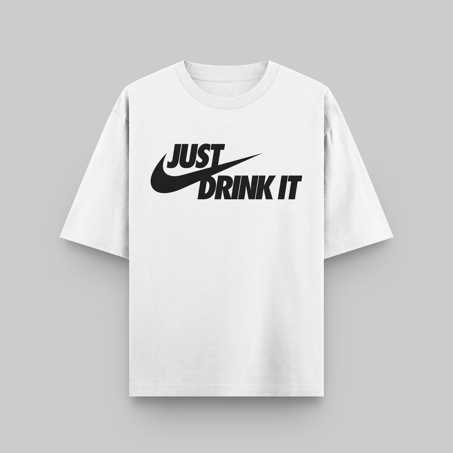 Just Drink It Oversized