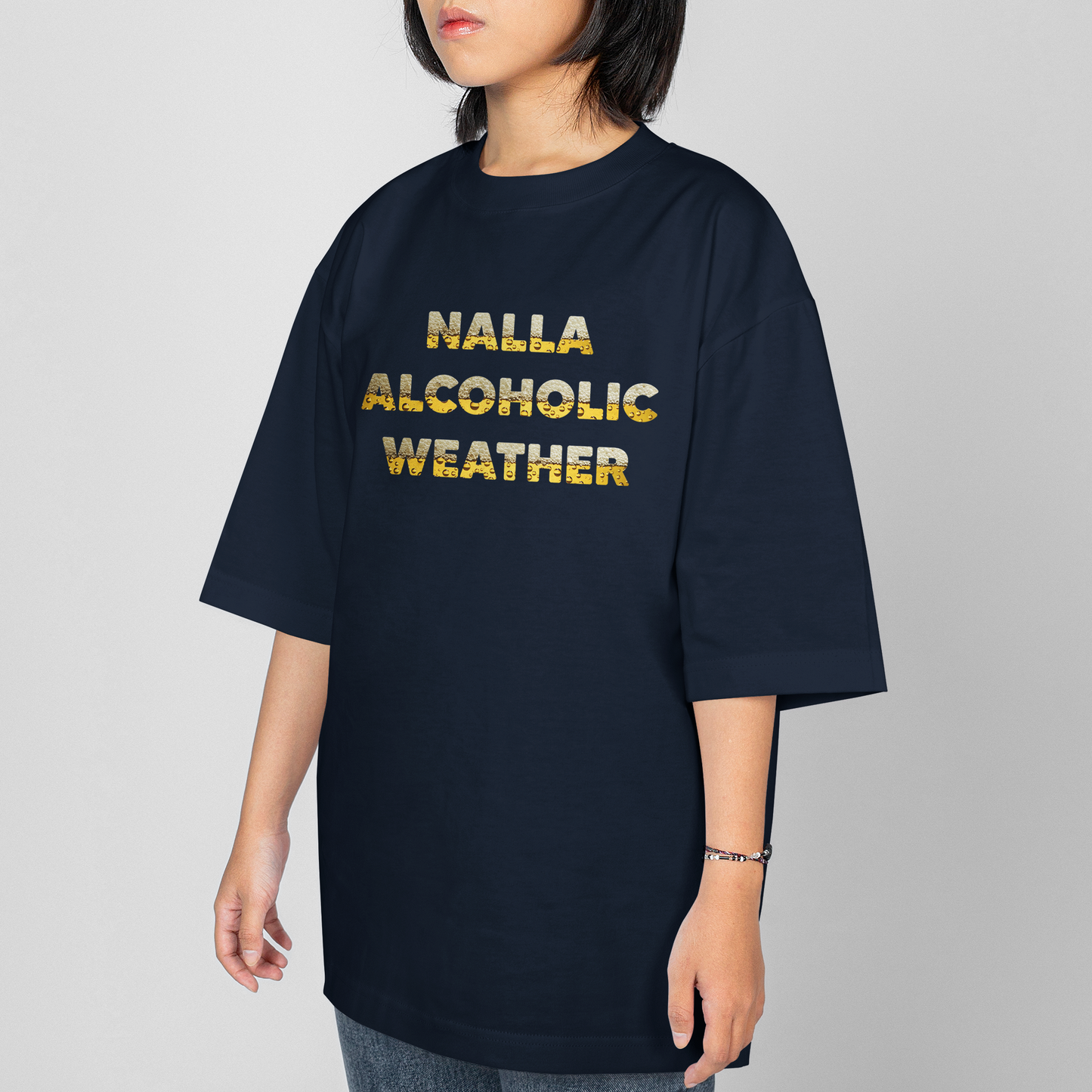 Nalla Alcoholic Weather Oversized